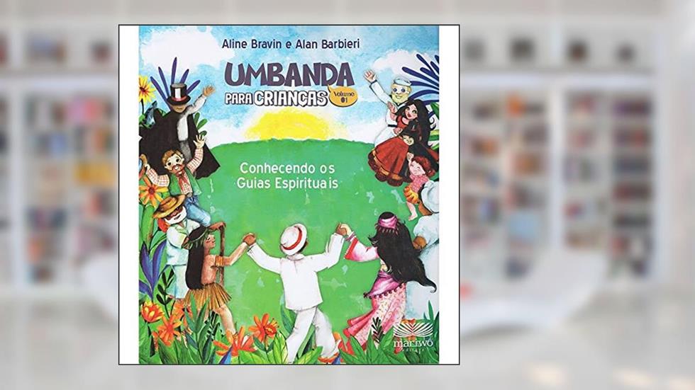 Umbanda Para Crianças: Conhecendo os Guias Espirituais (Volume 1), do autor Aline Bravin; Alan Barbieri