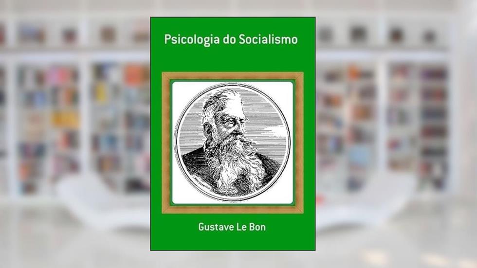 Psicologia do Socialismo, do autor Gustave Le Bon