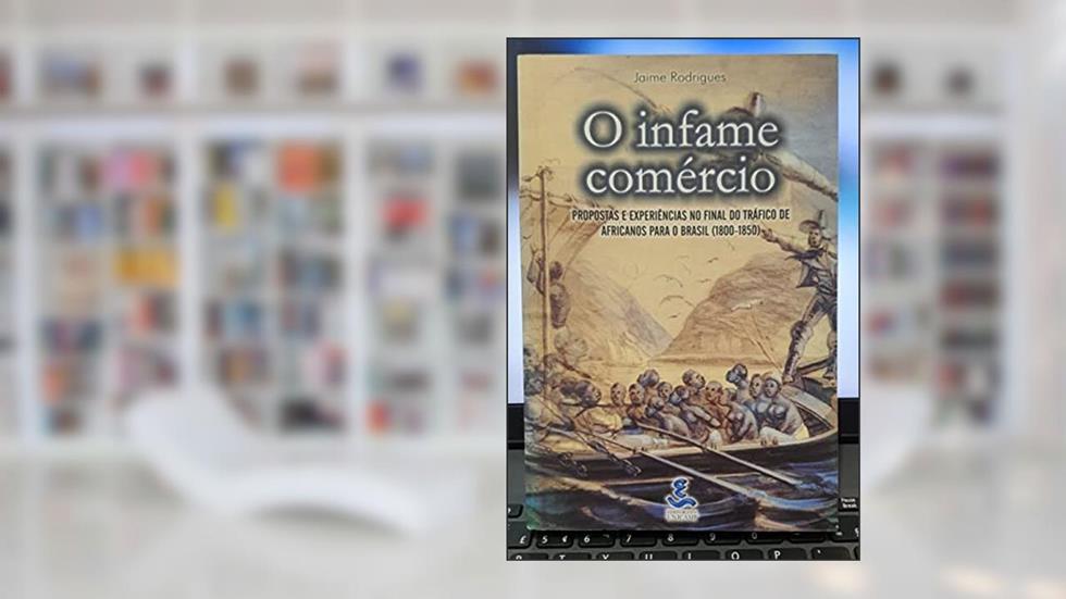 O Infame Comércio, do autor Jaime Rodrigues