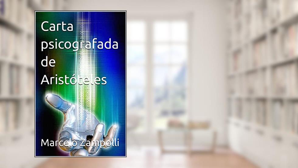 Carta psicografada de Aristóteles, do autor Marcelo Zampolli; Aristóteles Pensador