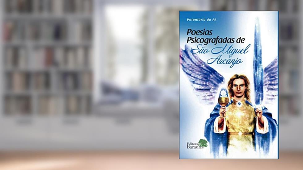 Poesias psicografadas de São Miguel Arcanjo, do autor Voluntária da Fé