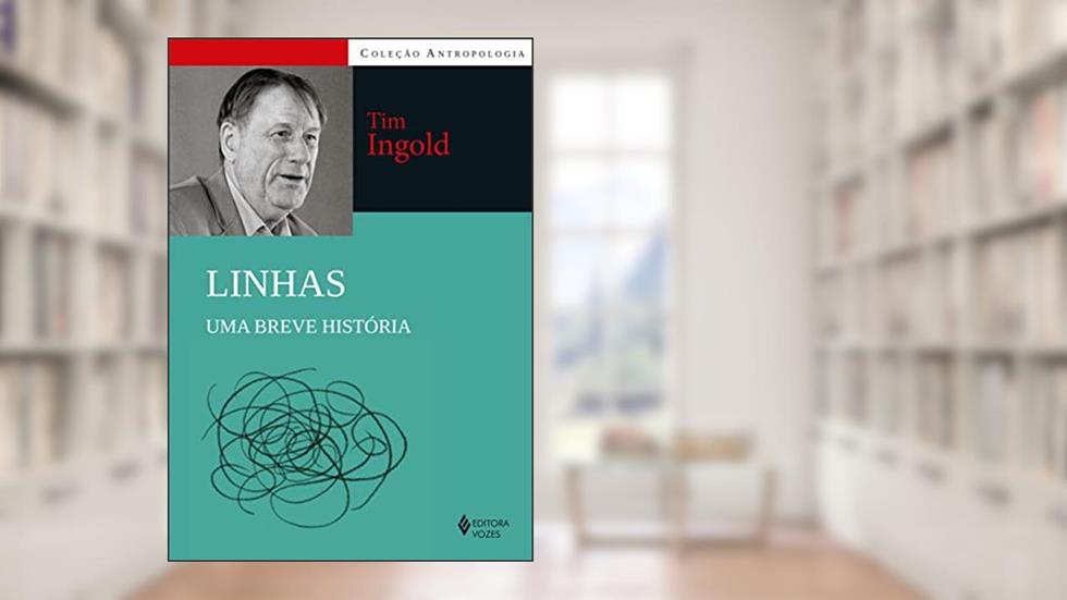 Linhas: Uma breve história, do autor Tim Ingold