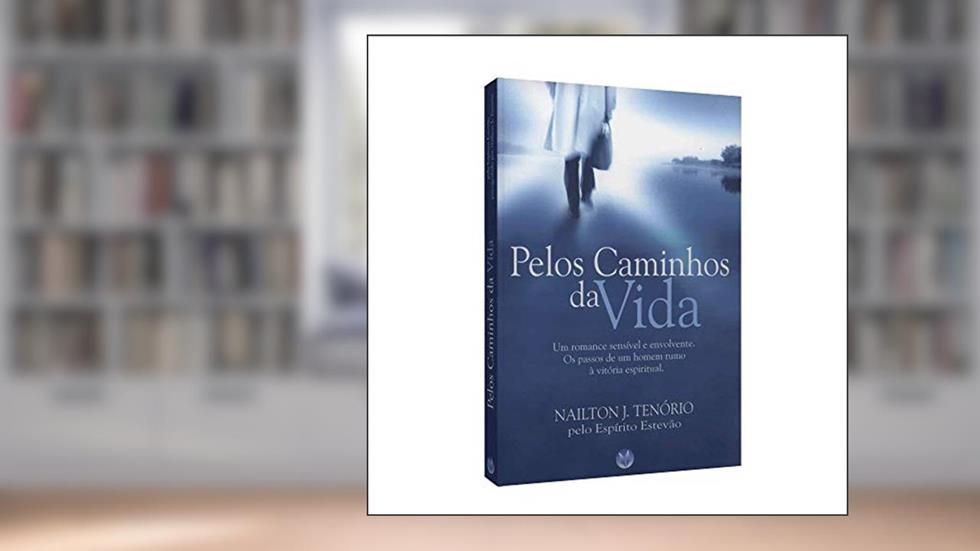 Pelos Caminhos da Vida, do autor Tenório Nailton