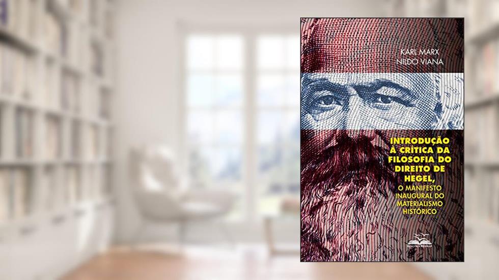 Introdução à Crítica da Filosofia do Direito de Hegel: O manifesto inaugural do materialismo histórico (Difusão Cultural Livro 2), do autor Karl Marx; Nildo Viana