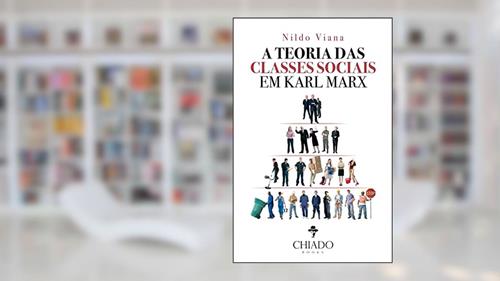 Capa de A Teoria das Classes Sociais em Karl Marx, do autor Nildo Viana