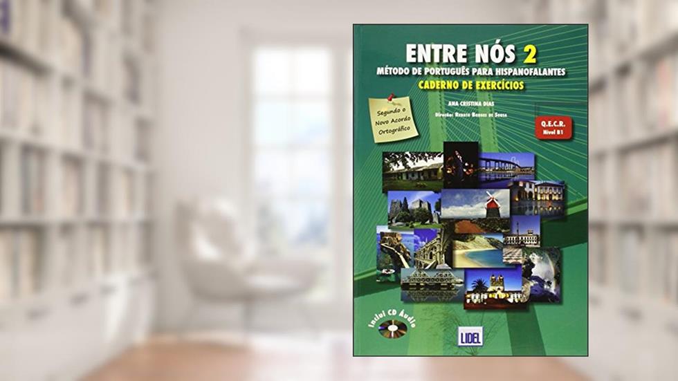 Entre Nós 2 - Caderno de Exercícios - Método de Português para Hispanofalantes: Caderno de exercic, do autor Ana Cristina Dias; Renato Borges de Sousa