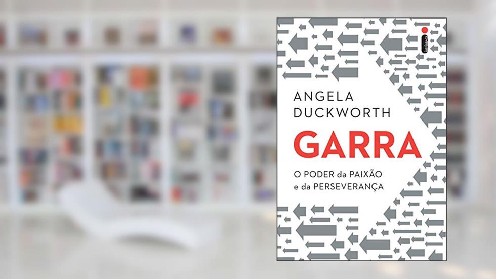 Garra: O poder da paixão e da perseverança, do autor Angela Duckworth