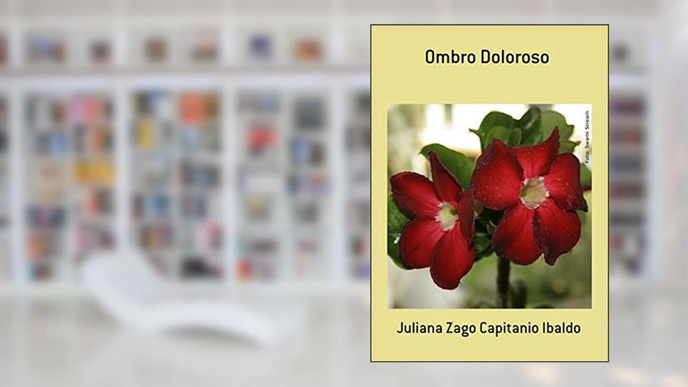 Ombro Doloroso, do autor Juliana Zago Capitanio Ibaldo