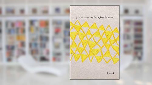 Capa de As Durações da Casa, do autor Julia de Souza
