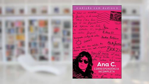 Capa de Correspondência incompleta: Ana C., do autor Ana Cristina Cesar