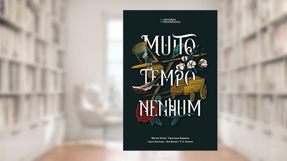Muito Tempo Nenhum, do autor Vários Autores; Francisco Barbosa; Jaecy Oliveira; Nih Ramos; T. S. Dantas; Bruno Neppo