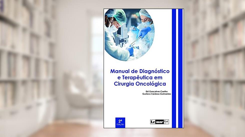 Manual de Diagnóstico e Terapêutica em Cirurgia Oncológica, do autor Coelho Eid Gonçalves; guimaraes Gustavo Cardoso