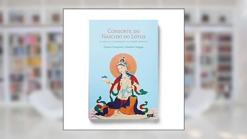 Capa de Consorte Do Nascido Do Lótus: A Vida E A Iluminação De Yeshe Tsogyal, do autor Marcelo Nicolodi; gyalwa Changchub; namkhai Nyingpo