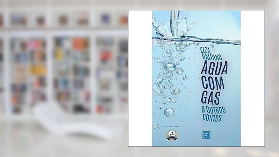 Água com Gás & Outros Contos, do autor Elza Galdino
