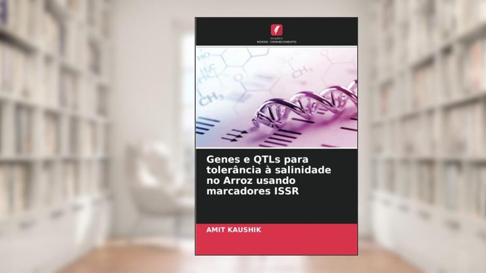 Genes e QTLs para tolerância à salinidade no Arroz usando marcadores ISSR, do autor Amit Kaushik