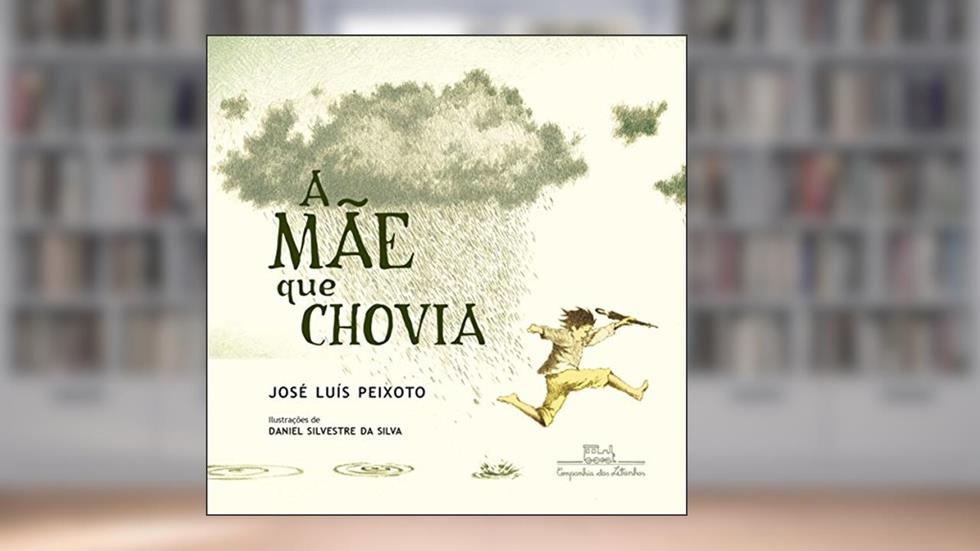 A mãe que chovia, do autor José Luís Peixoto