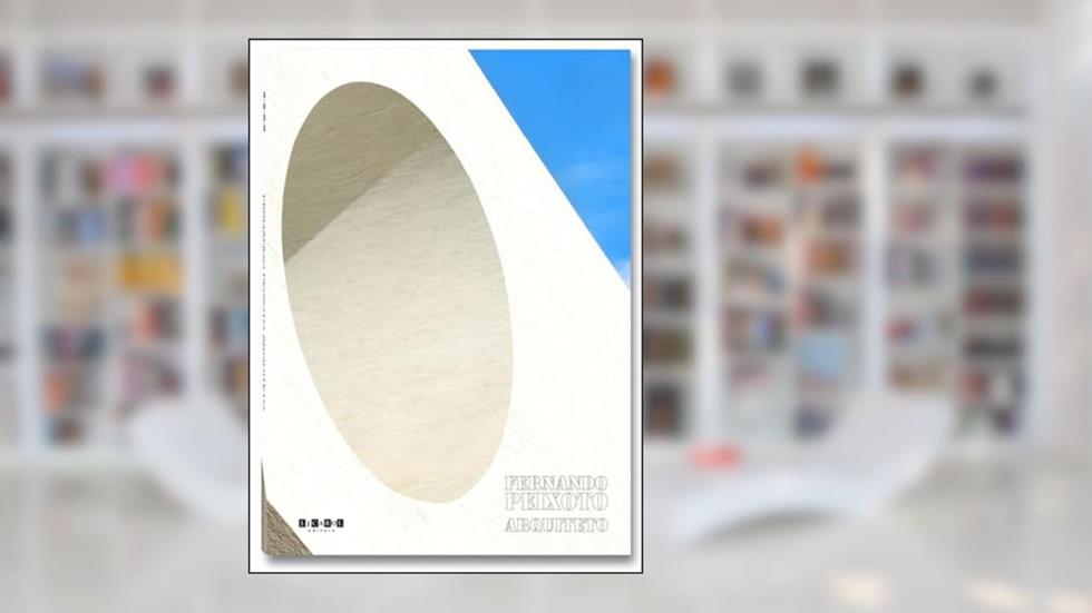 Fernando Peixoto. Arquiteto - edição bilíngue (português, inglês), do autor Fernando Peixoto