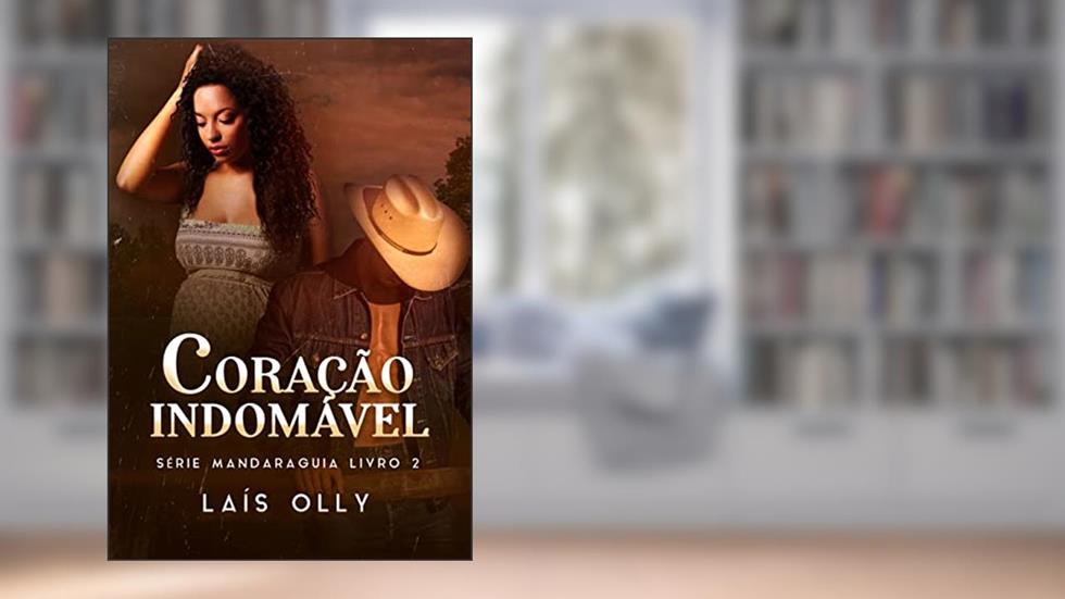 Coração Indomável + Coração Selvagem - Série Mandaraguia livros I e II, do autor Laís Olly