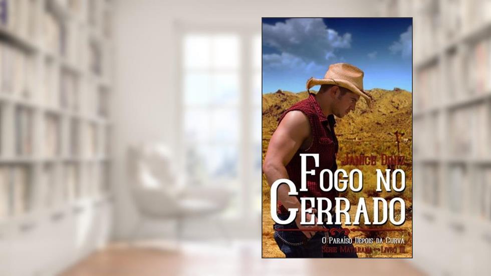 Fogo no Cerrado - Livro 3: Série Matarana - Os verdadeiros Cowboys estão no cerrado (Trilogia Matarana - Os Verdadeiros Cowboys estão no Cerrado), do autor Janice Diniz