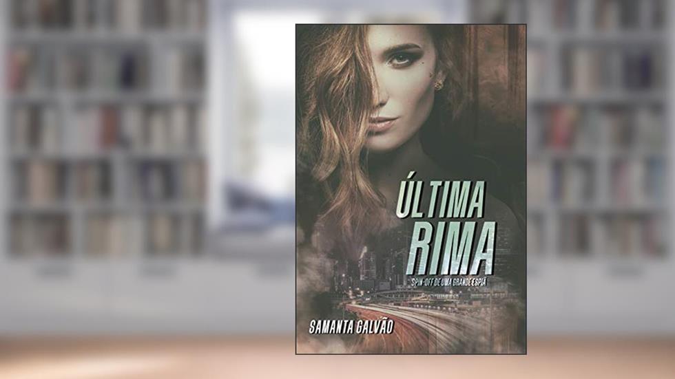 Última Rima ( Livro Único) (Uma Grande Espiã), do autor Samanta Galvão
