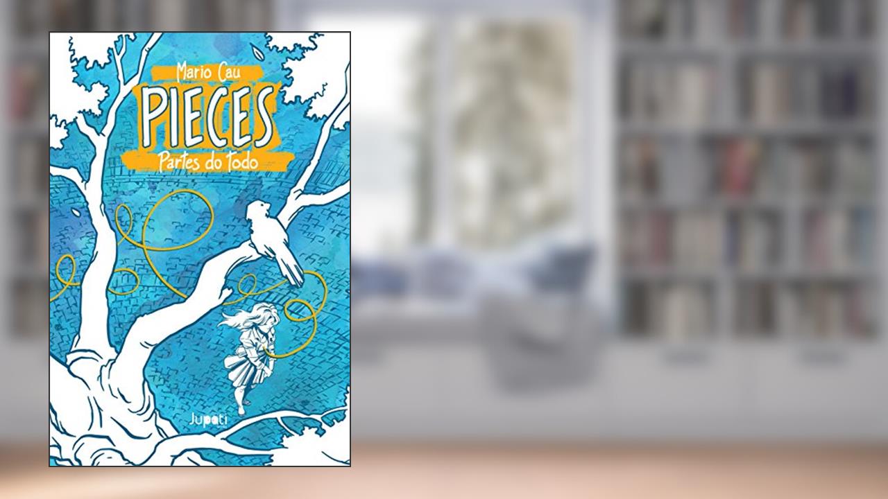 Pieces. Partes do Todo, do autor Mario Cau