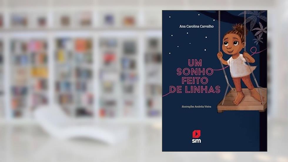 Um Sonho Feito de Linhas, do autor Ana Carolina Carvalho