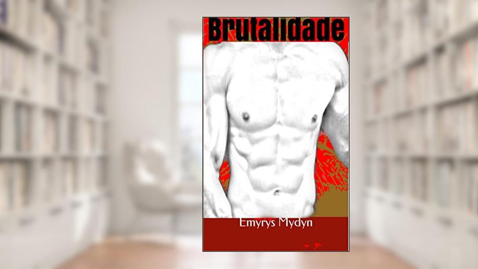 Brutalidade, do autor Emyrys Mydyn