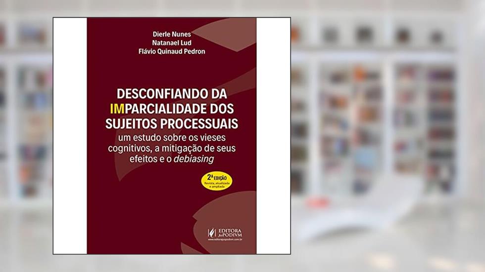 Desconfiando Da (im)parcialidade Dos Sujeitos Processuais - 2ª Edição (2020), do autor Nunes; Lud; Pedron