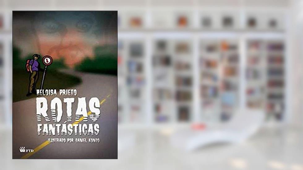 Rotas Fantásticas, do autor Heloisa Prieto