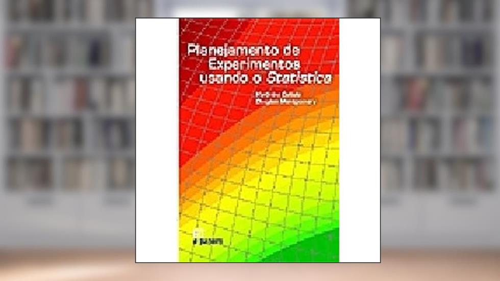 Planejamento de Experimentos Usando o Statistica, do autor Verônica Calado