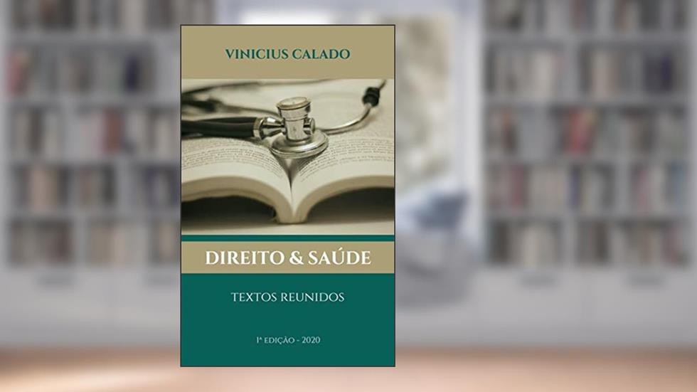 Direito & Saúde: Textos reunidos, do autor Vinicius Calado