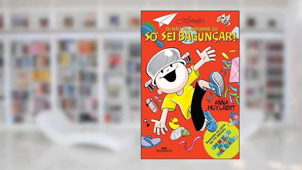 Eu Não Sei Arrumar, Eu Só Sei Bagunçar!, do autor Ziraldo; Anna Muylaert