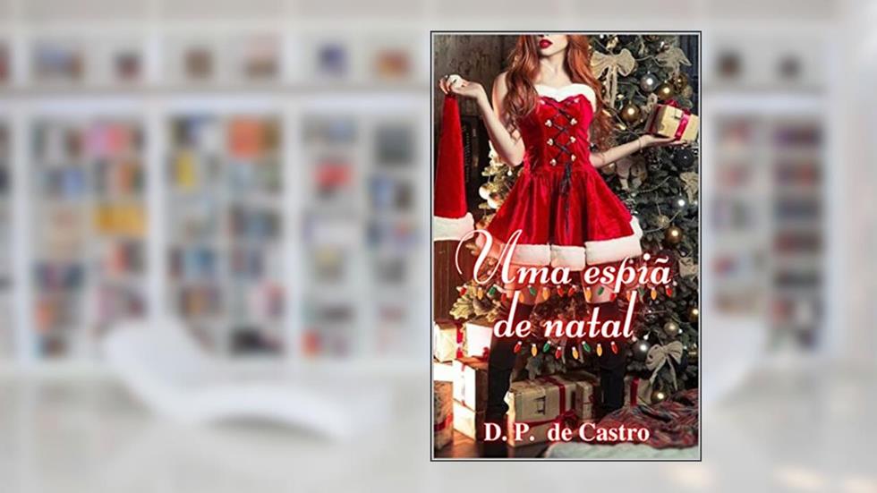 Uma espiã de natal, do autor D. P. de Castro