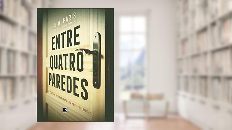Entre quatro paredes, do autor B. A. Paris