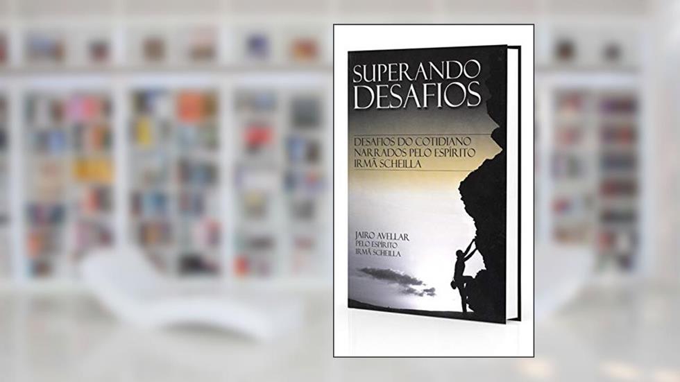 Superando Desafios, do autor Jairo Avellar