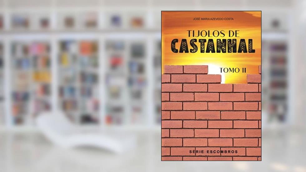 Tijolos de Castanhal: Tomo II (Portuguese Edition), do autor JOSÉ MARIA AZEVEDO COSTA
