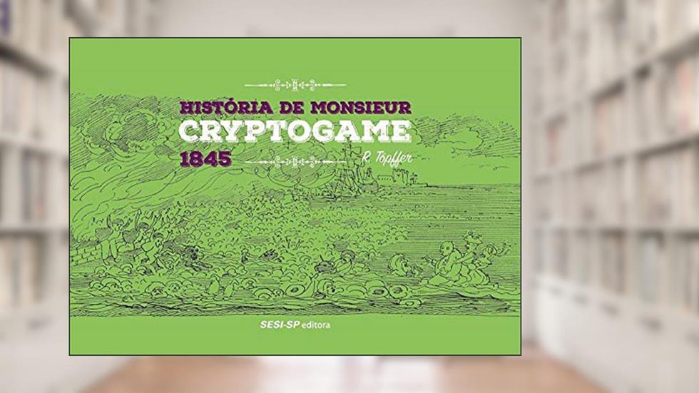 História de Monsieur Cryptogame, do autor Rodolphe Töpffer