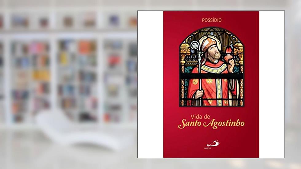 Vida de Santo Agostinho, do autor Possídio