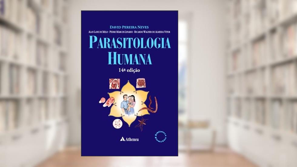 Parasitologia Humana, do autor David Pereira Neves; Alan Lane De Melo; Pedro Marcos Linardi; Ricardo Wagner de Almeida Vitor