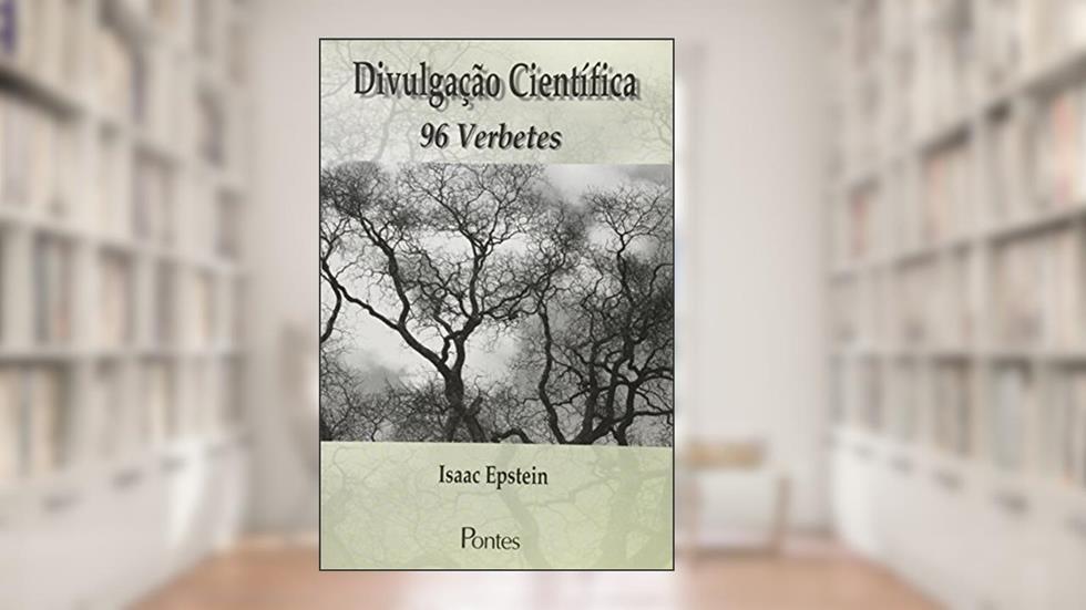 Divulgação Científica. 96 Verbetes, do autor Isaac Epstein