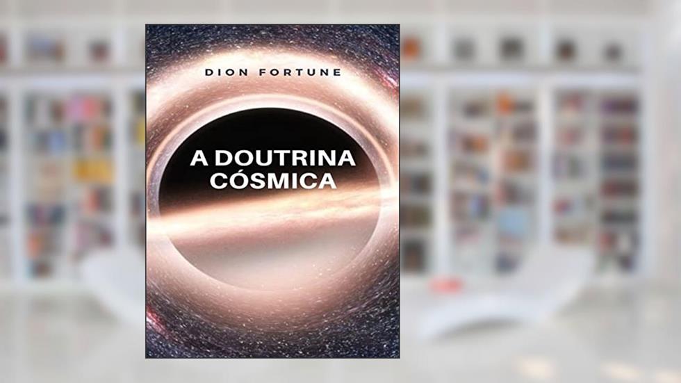 A doutrina cósmica (traduzido), do autor Violet M. Firth (Dion Fortune)