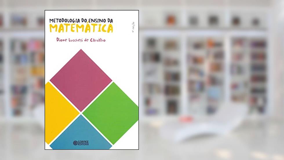 Metodologia do ensino da matemática, do autor Dione Lucchesi de Carvalho