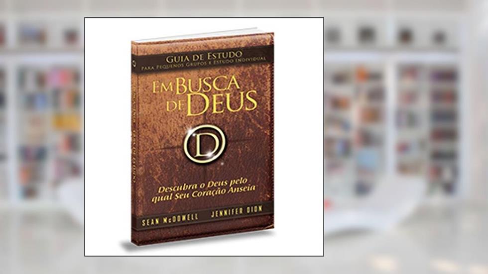 Guia De Estudo Em Busca De Deus, do autor Sean Mcdowell; Jennifer Dion