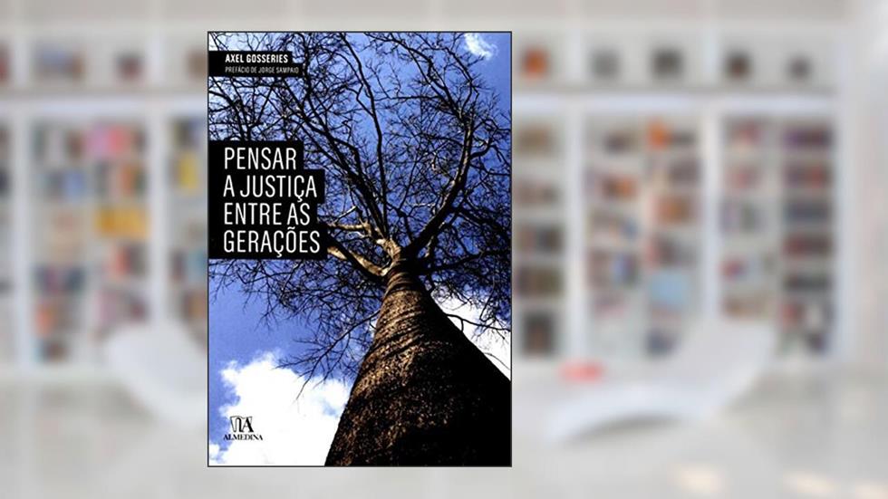 Pensar a Justiça Entre as Gerações, do autor Axel Gosseries