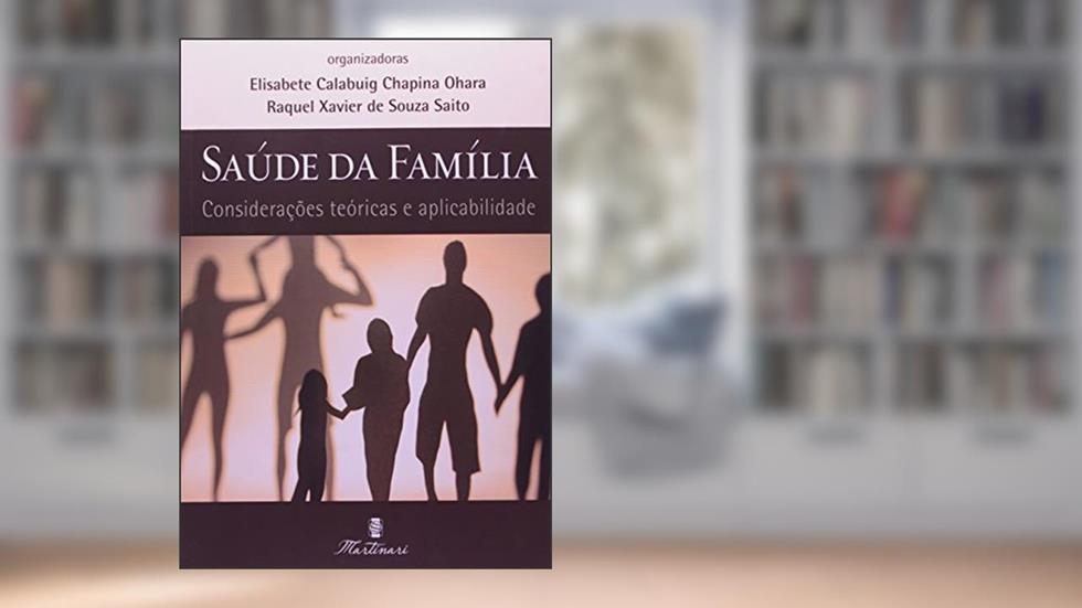 Saúde Da Família. Considerações Teóricas E Aplicabilidade, do autor Elisabete Calabuig Chapina Ohara