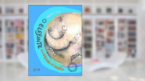 Capa de O Elefante e a bolinha de sabão, do autor Manuel Filho