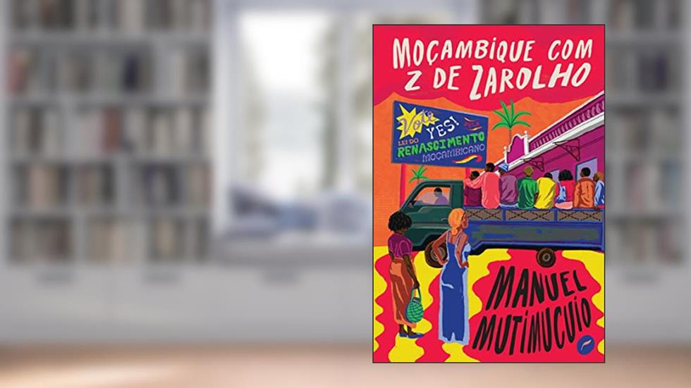 Moçambique com z de zarolho, do autor Manuel Mutimucuio