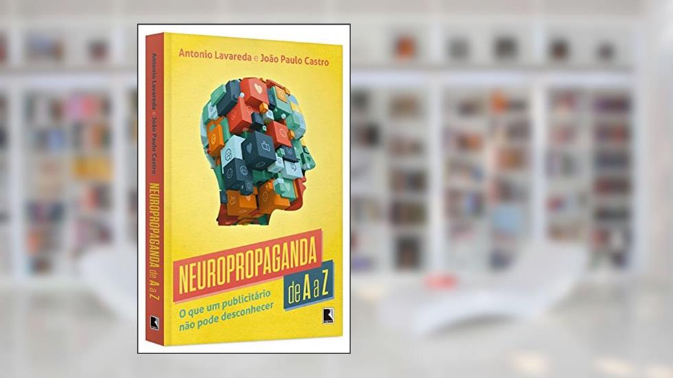 Neuropropaganda de A a Z, do autor Antonio Lavareda
