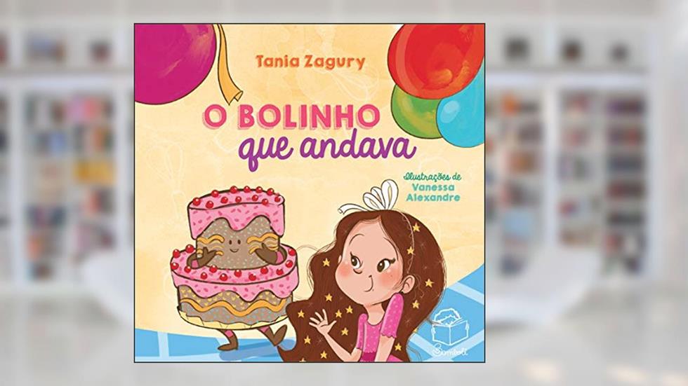 O bolinho que andava, do autor Tania Zagury