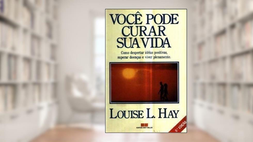 Você Pode Curar Sua Vida 001, do autor Louise L. Hay
